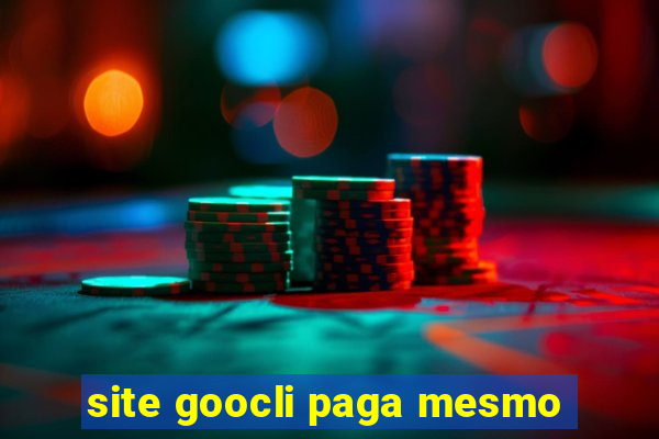 site goocli paga mesmo